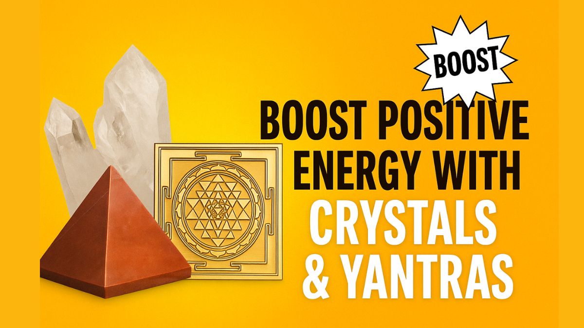 Vastu Energy Hacks: How Crystals, Pyramids & Yantras Can Transform Your Space